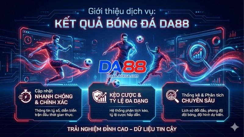 Kết quả bóng đá DA88 – Trải nghiệm cập nhật tỷ số đỉnh cao 1 ket-qua-bong-da-da88--trai-nghiem-cap-nhat-ty-so-dinh-cao